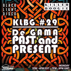 Killer Boogie #29 - DeGama Past & Present (2 hour set)