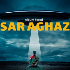 SAR AGHAZ mohajem x St