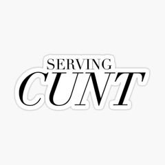 Serving Cunt