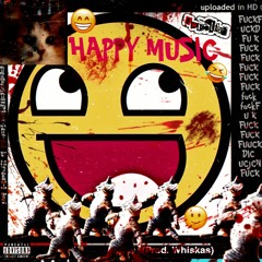 HAPPY MUSIC (PROD WHISKAS)