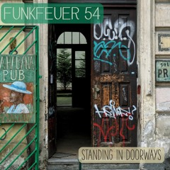 Funkfeuer 54 - Standing At Doorways