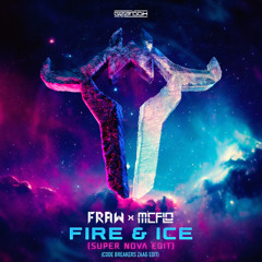 Fraw & Mc Flo - FIRE & ICE (Super Nova Edit) (Cøde Breakers Zaag Edit)