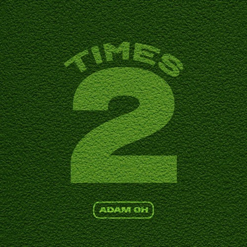 Adam Oh – TIMES TWO (Official Audio)