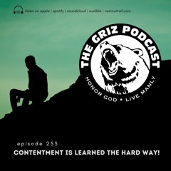 E-253: Contentment is Learned the Hard Way!