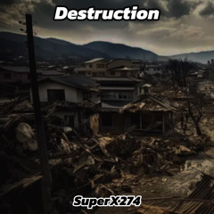 SuperX274 - Destruction
