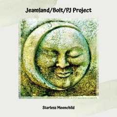 Starless Moonchild W/ Jeamland & Bolt, original.