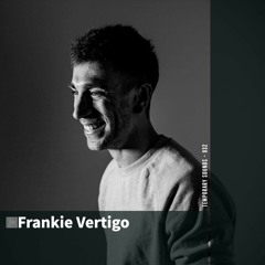 Temporary Sounds 032 - Frankie Vertigo