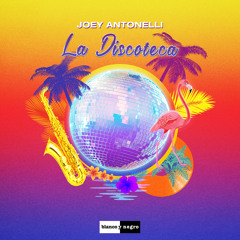 Joey Antonelli - La Discoteca (Instrumental Mix)