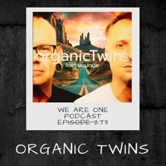 We Are One Podcast Episode 273 - Organic Twins