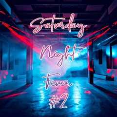 Saturday Night Fever #2 (mixed by TonArtisten)