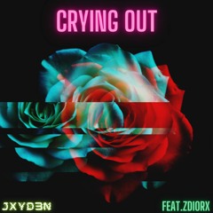 Crying Out (feat. ZDIORX)