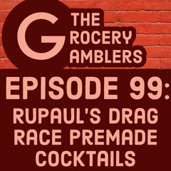 Episode 99: Rupaul's Drag Race Premade Cocktails (& Malort) with Bum Wine Bob