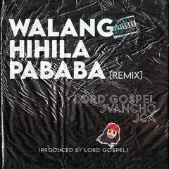 LORD GO$PEL, JVANCHO, JCA - Walang Hihila Pababa [Remix] (Prod. Lord Go$pel)
