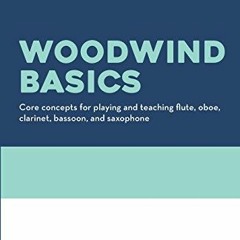 READ EPUB 📝 Woodwind Basics: Core concepts for playing and teaching flute, oboe, cla