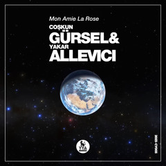 Coskun Gursel & Yakar Allevici - Mon Amie La Rose (Deep House Mix)