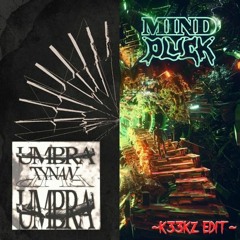 Mind Pluck x Umbra (Tynan Flip) K33KZ EDIT [FREE DL]