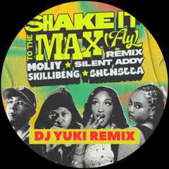 MOLIY, Shenseea, Skillibeng, Silent Addy - Shake It To The Max (FLY) [DJ YUKI Remix]