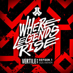Vertile - Where Legends Rise (Defqon.1 2025 Anthem) | Defqon.1 Records