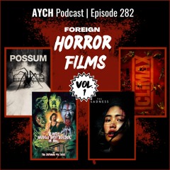 Episode 282 - Foreign Horror Films, Volume 1!