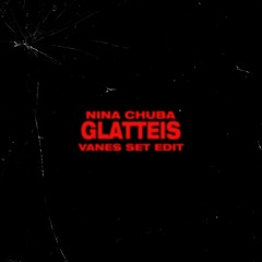 Nina Chuba - Glatteis (VANES Set Edit) (Extended Version)