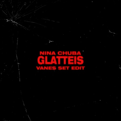 Nina Chuba - Glatteis (VANES Set Edit)