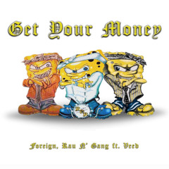 Get Your Money / @foreignprodby @raungang_ @veed