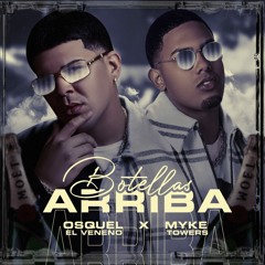 Osquel  x  Myke Towers - Botellas Arriba