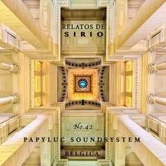 Relatos De Sirio 42 I Papyluc Soundsystem