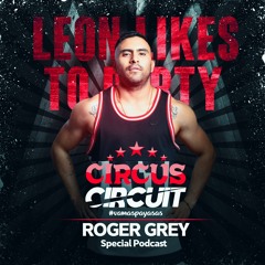 Leon Likes To Party (Roger Grey Live Circus After Set)