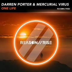 Darren Porter & Mercurial Virus - One Life (Reason II Rise) (R2R085)