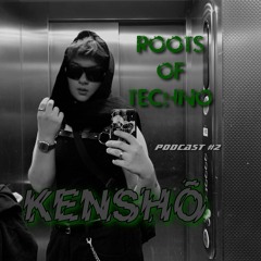 R.o.T Podcast #02 with Kenshō