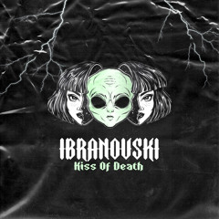 Ibranovski - Kiss Of Death
