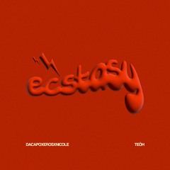 Ecstasy - TeohSounds Remix