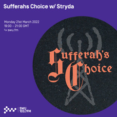 Sufferahs Choice w/ Stryda 21ST MAR 2022