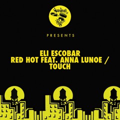 Red Hot feat. Anna Lunoe (Original Mix)
