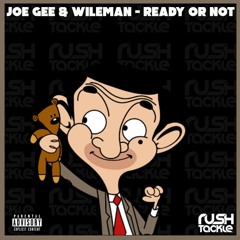 JOE GEE & WILEMAN - READY OR NOT (SAMPLE)