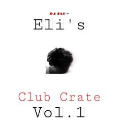 Eli's Club Crate Vol .1