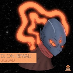 DJ On, Rewall - BillyBad (SPACEINVADERS59)
