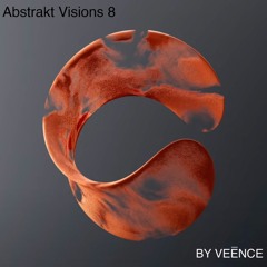 Abstrakt Visions Mix # 8 - Track: •Toto Chiavetta •Sideral •Fideles •Echonomist •Tal Fussman ...