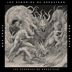 Los Demonios Me Arrastran,