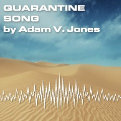 Quarantine Song Experiment By Adam V. Jones