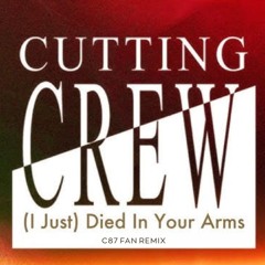 Cutting Crew - (I Just) Died In Your Arms (C87 Fan Remix)