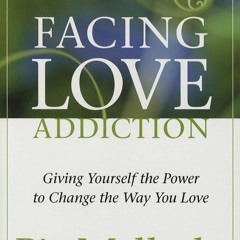 ✔ PDF ❤ FREE Facing Love Addiction: Giving Yourself the Power to Chang
