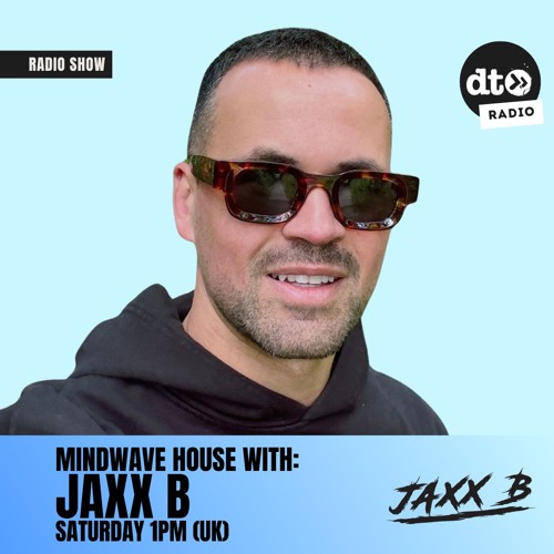 MindWave House With Jaxx B - Ep.01