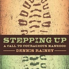 READ Stepping Up: A Call to Courageous Manhood [PDF] DOWNLOAD