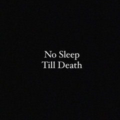 no sleep till death - Free Prophet