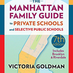 [DOWNLOAD] KINDLE 📒 The Manhattan Family Guide to Private Schools and Selective Publ