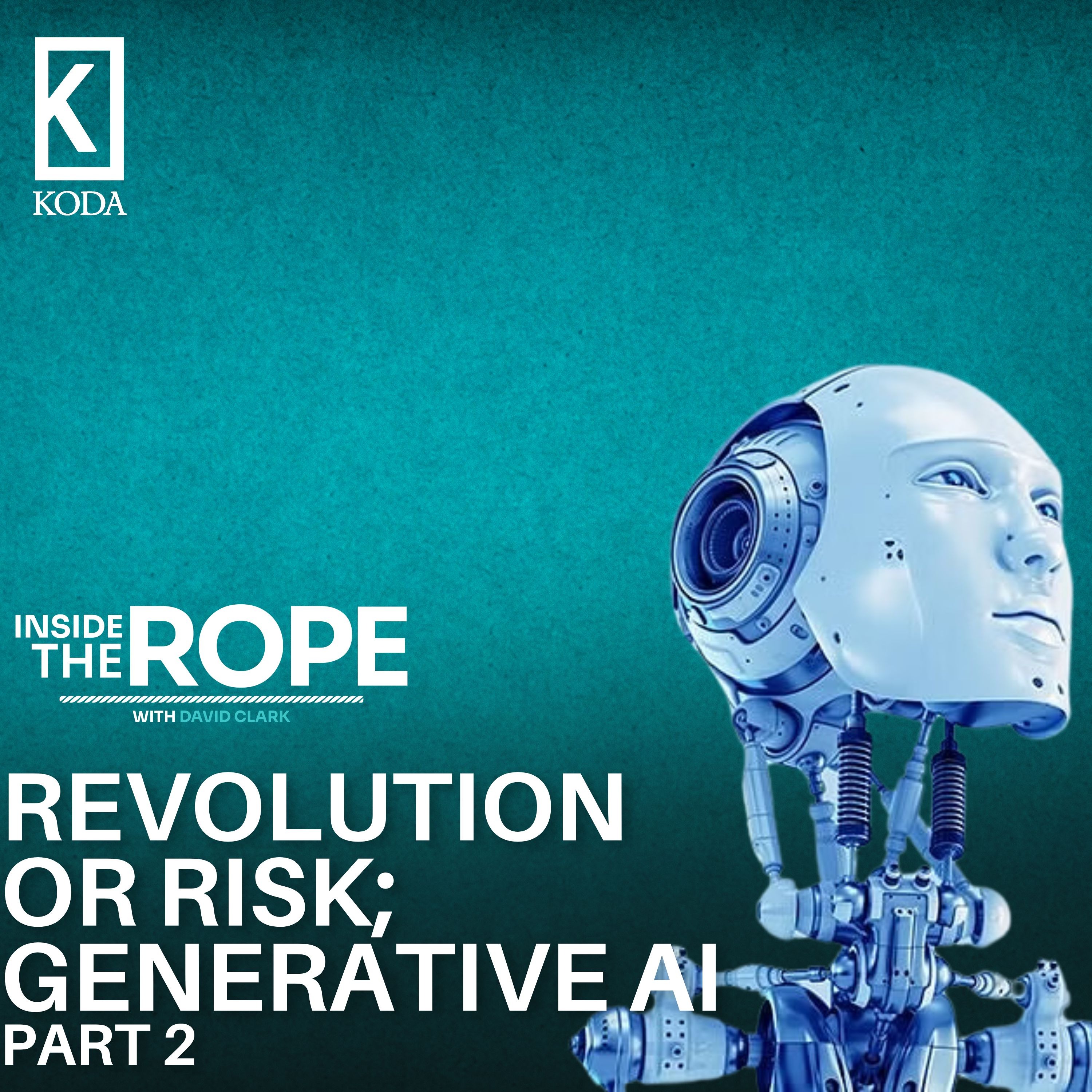 Ep 172: Artificial Intelligence Series - Part 2: Revolution or risk; Generative AI