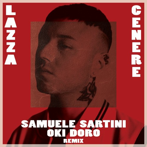 Lazza - Cenere (Samuele Sartini, Oki Doro Remix)