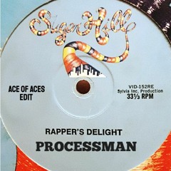 Rapper's Delight - Ace Of Aces Edit (Processman)